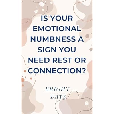 Is Your Emotional Numbness a Sign You Need Rest Or Connection?