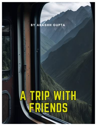 A TRIP WITH FRIENDS