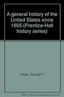 A general history of the United States since 1865 (Prentice-Hall history series) B00085CRC6 Book Cover
