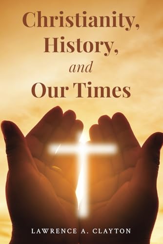 Christianity, History and Our Times