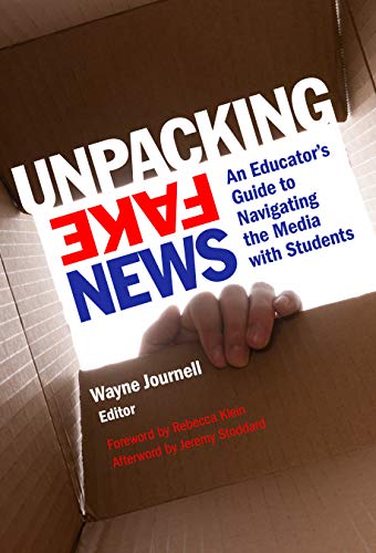 Unpacking Fake News: An Educator's Guide to Navigating the Media