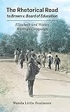 The Rhetorical Road to Brown v. Board of Education: Elizabeth and Waties Waring's Campaign (Race, Rhetoric, and Media Series)