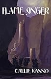 Flame Singer (Fire Sower Book 2)