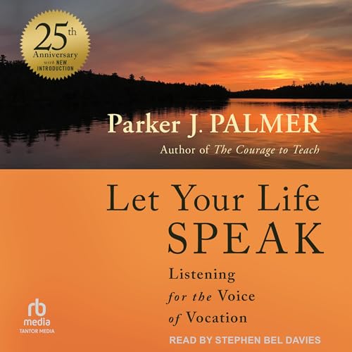 Let Your Life Speak by Parker J. Palmer episode artwork