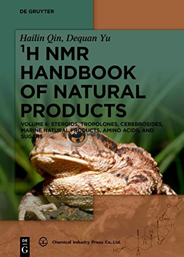 Steroids, Tropolones, Cerebrosides, Marine Natural Products, Amino Acids, and Sugars (¹H NMR Handbook of Natural Products, Volume 6 6)