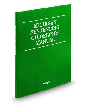 Paperback Michigan Sentencing Guidelines Manual, 2009 ed. Book