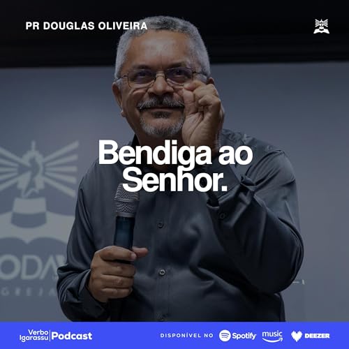#033 - BENDIGA AO SENHOR - Pr Douglas Oliveira Podcast Por  capa