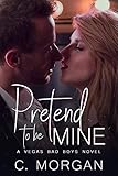 Pretend To Be Mine (VEGAS BAD BOYS)