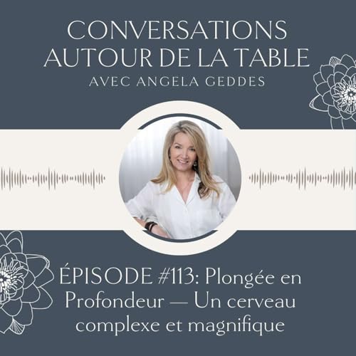 『&Eacute;PISODE #113: Plong&eacute;e en profondeur &mdash; Un cerveau compliqu&eacute; et merveilleux』のカバーアート