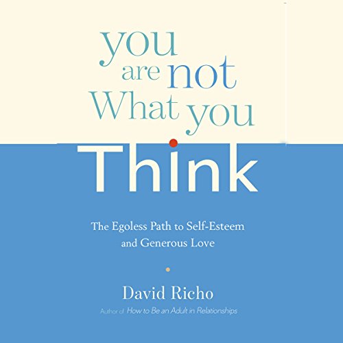 You Are Not What You Think by David Richo | Free Audiobook