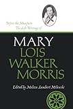 Before the Manifesto: The Life Writings of Mary Lois Walker Morris (Life Writings Frontier Women)
