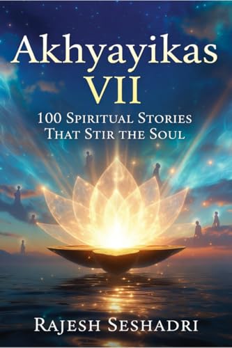Akhyayikas VII: 100 Spiritual Stories That Stir... B0G2SZPJC4 Book Cover