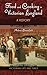 Food and Cooking in Victorian England: A History (Victorian Life and Times)