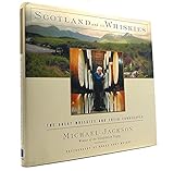 Scotland and Its Whiskies: The Great Whiskies and Their Landscapes