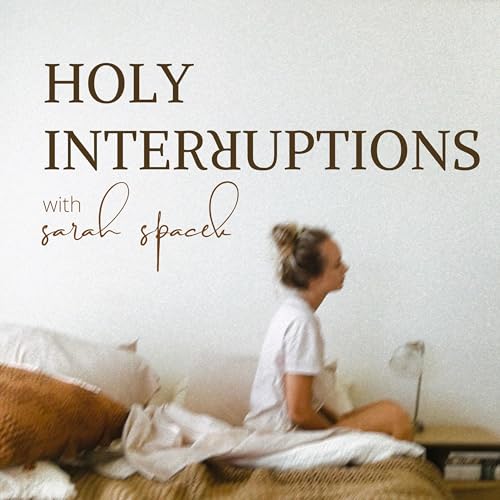Holy Interruptions Podcast Por Sarah Spacek arte de portada