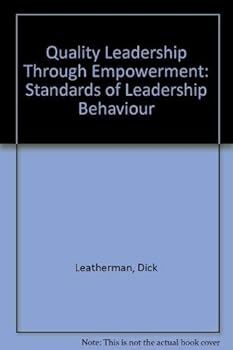 Paperback Quality Leadership Through Empowerment: Standards of Leadership Behavior Book