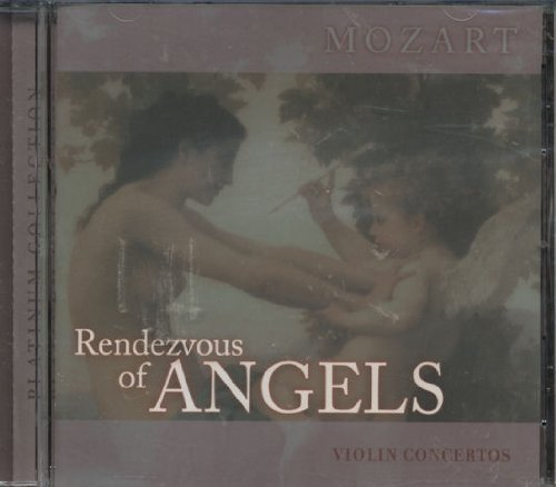 Rendezvous of Angels: Violin Concertos [Audio CD] Mozart