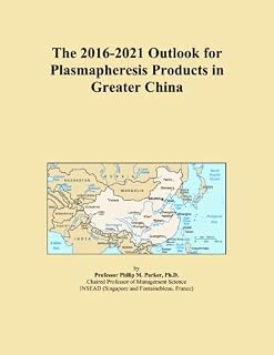 The 2016-2021 Outlook for Plasmapheresis Products in Greater China