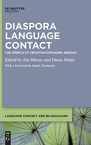 Diaspora Language Contact: The Speech of Croatian Speakers Abroad (Issn, 17)