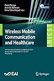 Wireless Mobile Communication and Healthcare: 7th International Conference, MobiHealth 2017, Vienna, Austria, November 1415, 2017, Proceedings ... and Telecommunications Engineering, 247)
