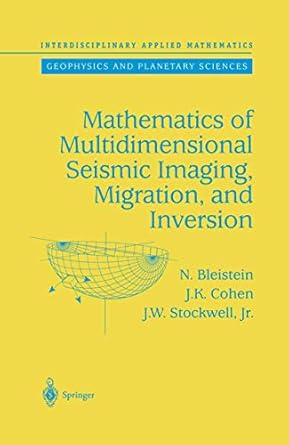 Mathematics of Multidimensional Seismic Imaging, Migration, and ...
