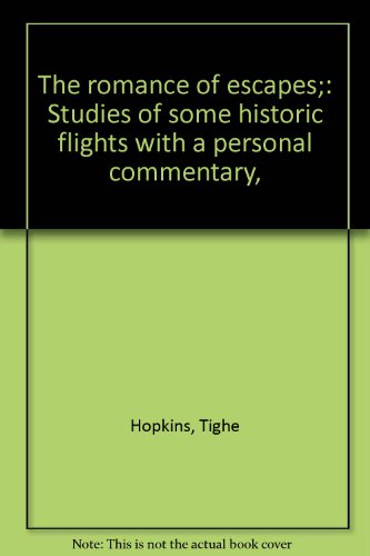 The Romance of Escapes; Studies of Some Histori... B000859XSW Book Cover