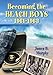 Becoming the Beach Boys, 1961-1963