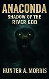  ANACONDA: Shadow of the River God (English Edition)