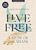 Live Free - Bible Study Book with Video Access: A Study of Galatians