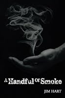 A Handful Of Smoke 0692107452 Book Cover