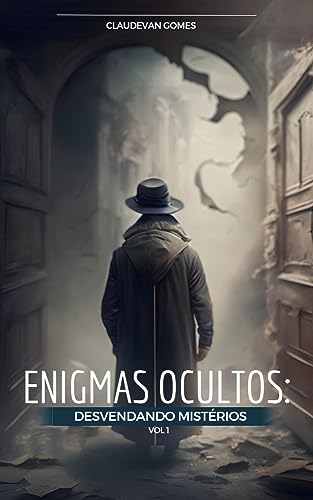 Enigmas Ocultos: Desvendando Mistérios Vol. 01