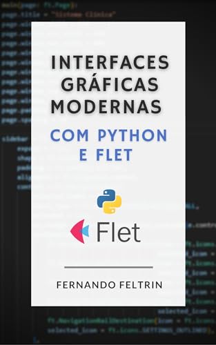 Interfaces Gráficas Modernas com Python e Flet (Portuguese Edition)