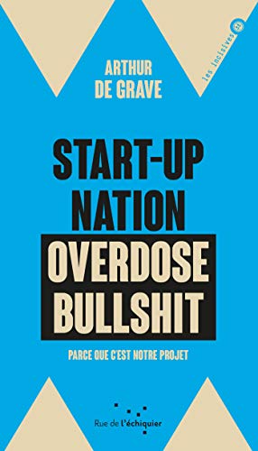 Télécharger Start-up nation, overdose bullshit: Parce qu'un pays ne sera jamais une entreprise (Les incisives) Gratuit