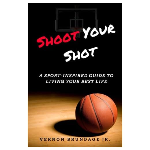 Shoot Your Shot: A Sport-Inspired Guide To Living Your Best Life