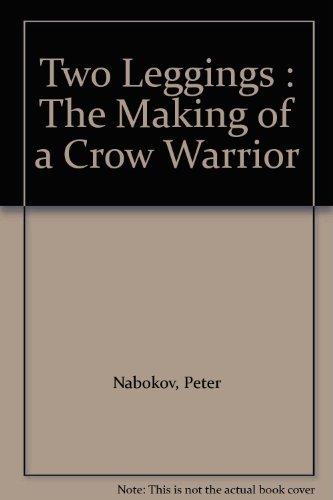 TWO LEGGINGS, THE MAKIN OF A CROW WARRIOR B00CMZ7DRO Book Cover