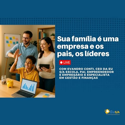 LIVE: Sua FAMÍLIA é uma EMPRESA e os PAIS, os LÍDERES!😀