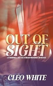 Out of Sight: A Forbidden, Age Gap, Forced Proximity Romance