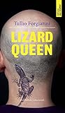 Lizardqueen: Eine limbische Liebeschronik - Tullio Forgiarini 