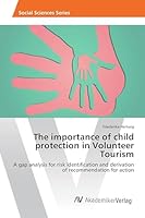 The importance of child protection in Volunteer Tourism 3639807146 Book Cover
