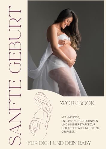 Compare Textbook Prices for Sanfte Geburt - Workbook: Mit evidenzbasiertem Wissen, Hypnose, Entspannungstechniken und innerer Stärke zur Geburtserfahrung, die zu dir passt. German Edition ISBN 9798306383453 by Ferreira -, Diana