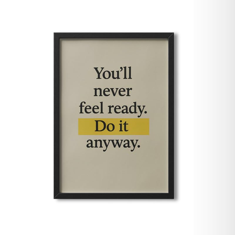 Image of Wall Framed Posters | 8x12 inch size | Motivational Quotes Posters |Inspirational Motivational Photo Frame - inchYou'll Never Feel Ready. Do It Anyway. inch - Desk & Wall Decor for Office, Home, or Study