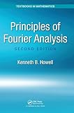 Principles of Fourier Analysis (Textbooks in Mathematics)