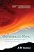 The Unfolding Now: Realizing Your True Nature through the Practice of Presence