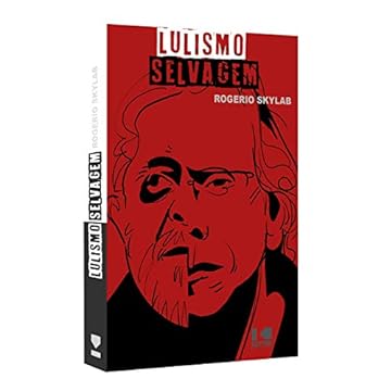 Capa do livro Lulismo Selvagem