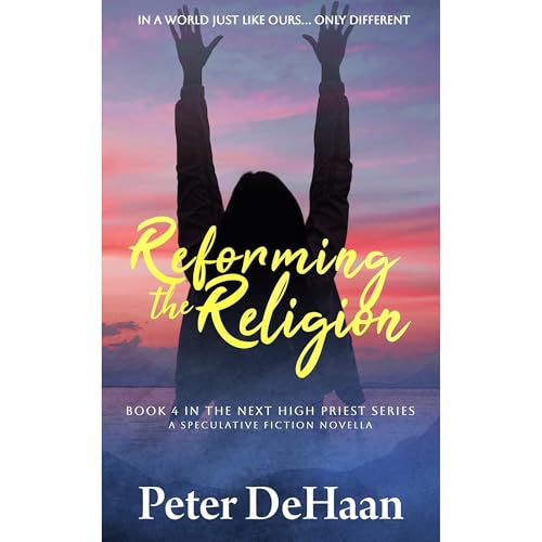 Reforming the Religion by Peter DeHaan episode artwork