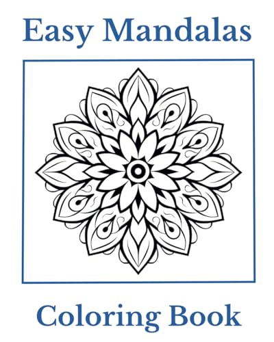 Easy Mandalas Coloring Book: Simple and Easy Mandalas for Coloring Fun and Relaxation (Easy coloring books)