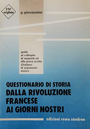 Questionario di storia. Dalla Rivoluzione francese ai nostri giorni