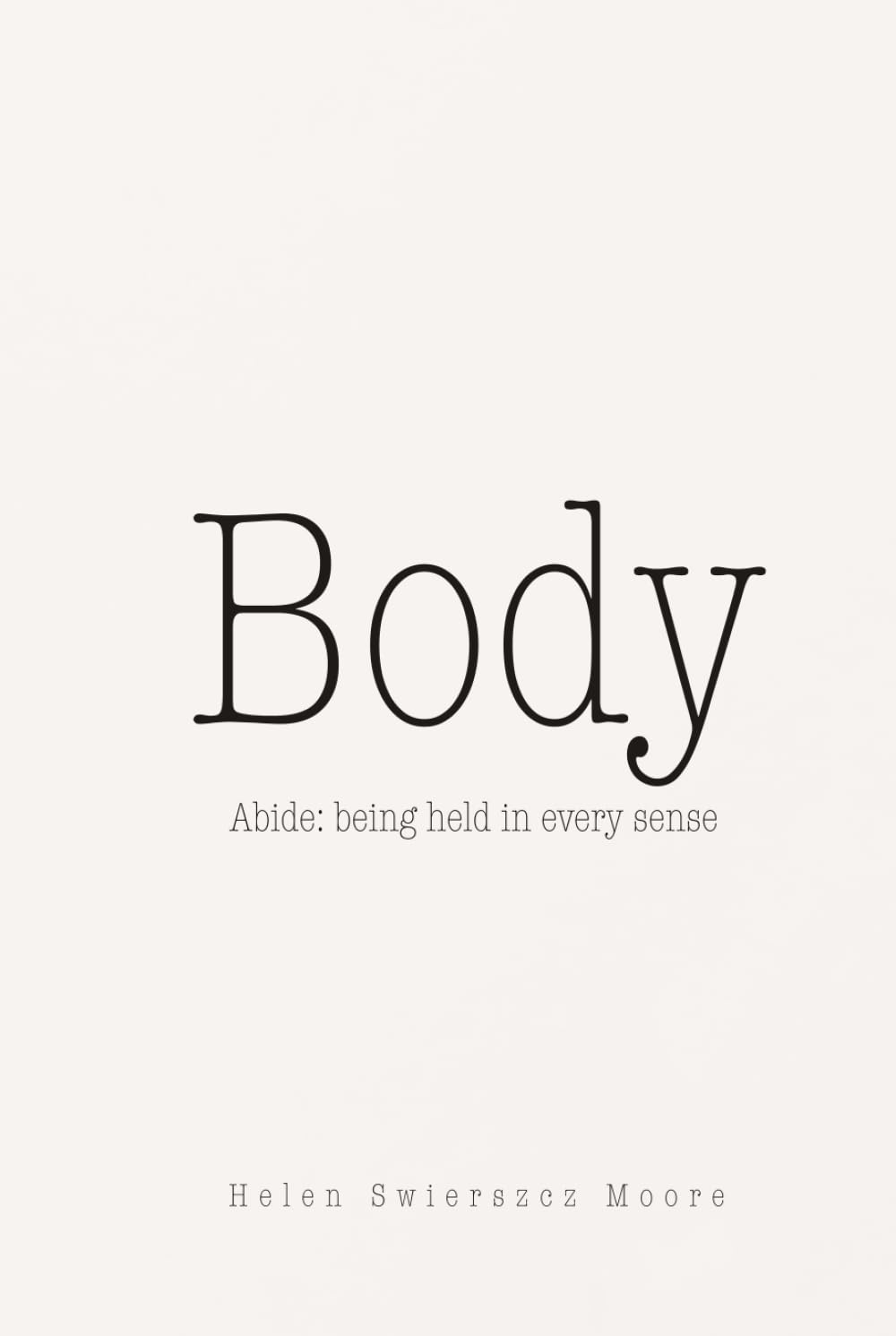 Body: Abide - being held in every sense