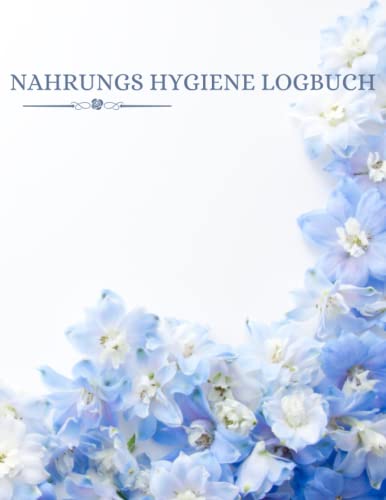 Nahrungs Hygiene Logbuch: Tägliches Temperaturprotokollblatt für Kühlschrank, Sicherheitstemperatur für Lebensmittelhygiene, für Restaurant, Café, ... und Zeitplan. Lebensmittelverschwendung