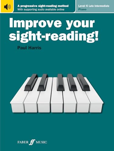 Improve Your Sight-reading! Piano, Level 6: A Progressive, Interactive Approach to Sight-reading (Faber Edition: Improve Your Sight-Reading)
